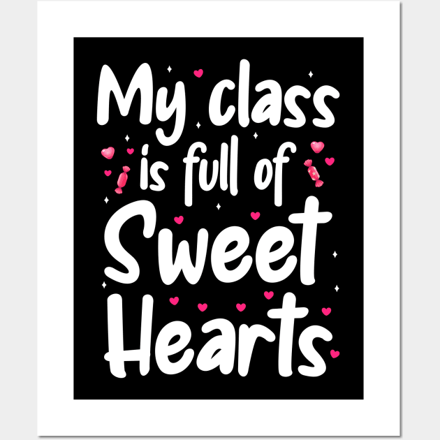 My Class Is Full Of Sweet Hearts, Valentines Day Teacher Wall Art by DragonTees